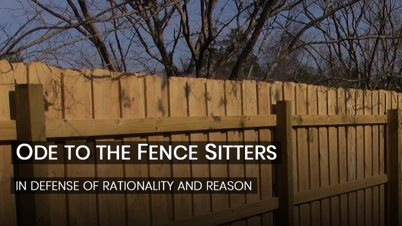 Ode to the Fence Sitters